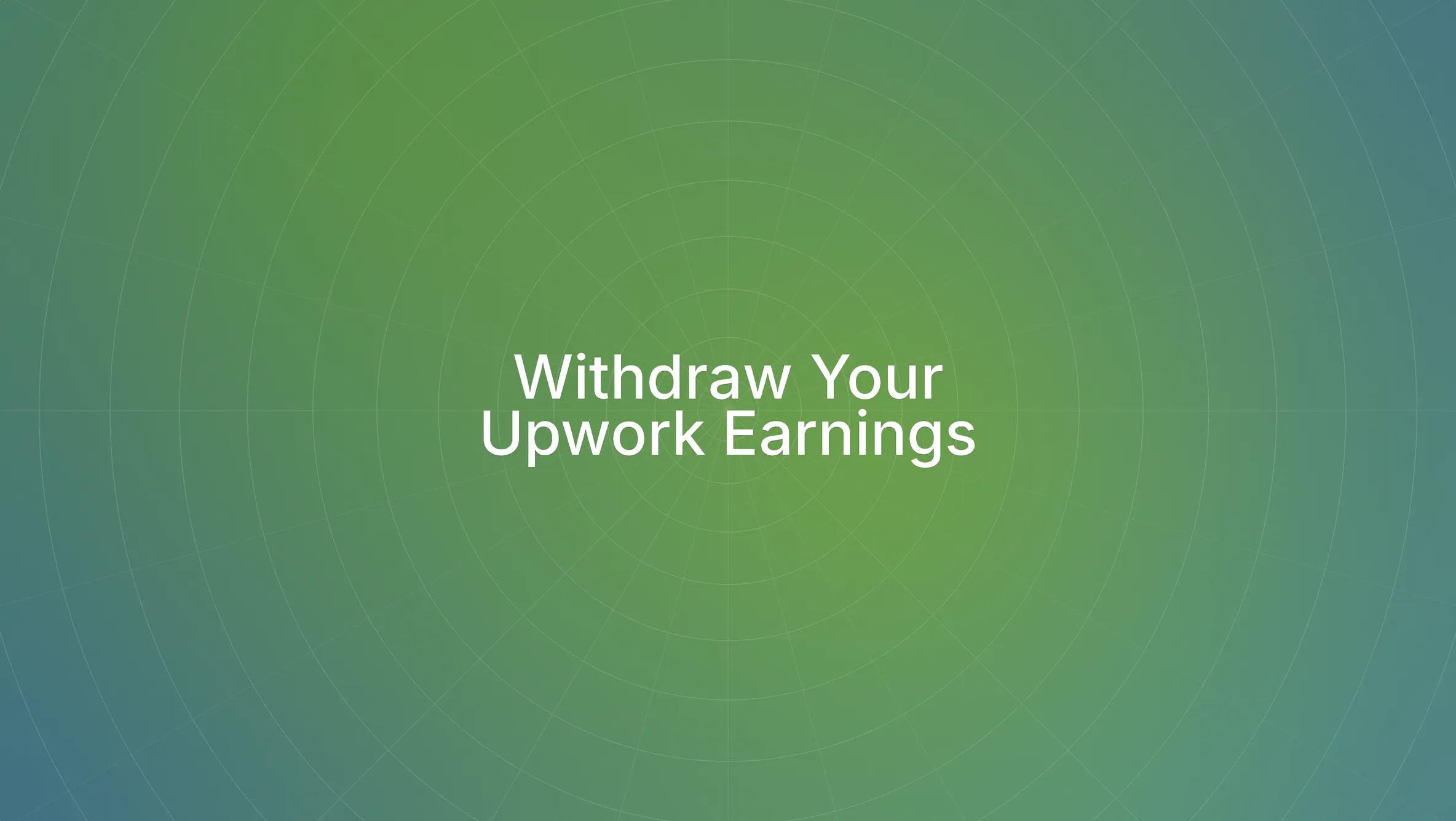 Upwork Payment Methods: How to Withdraw Payment from Upwork