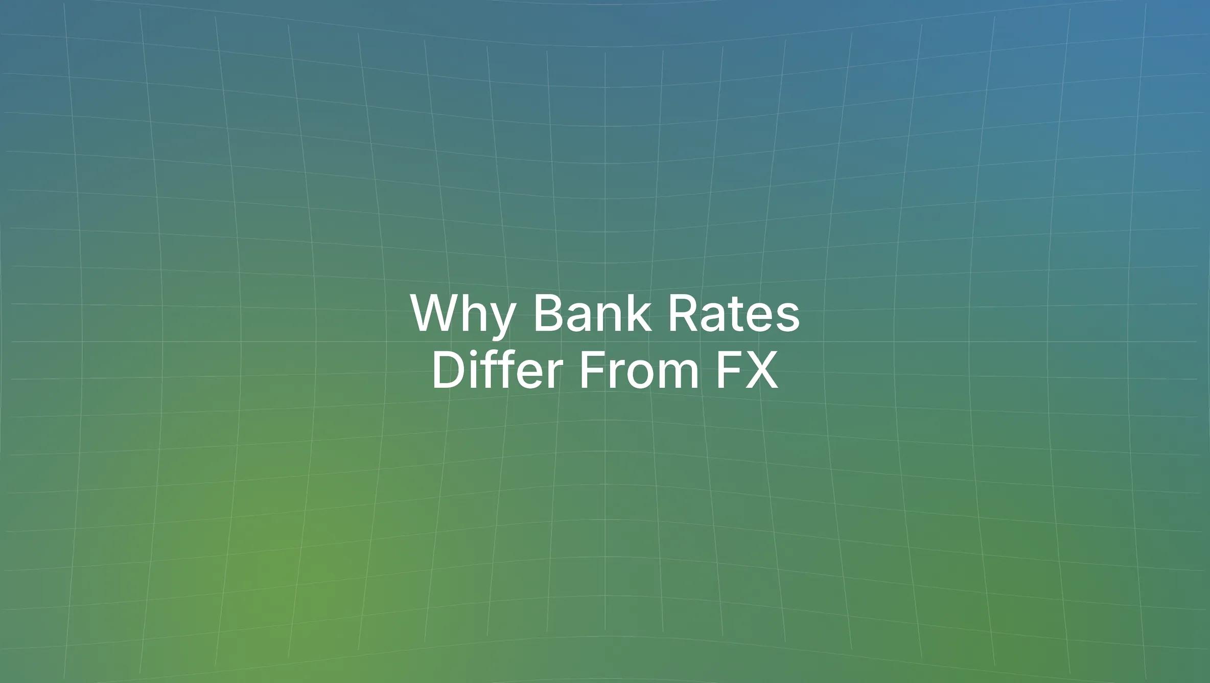 Why Do Bank Exchange Rates Differ From Live FX Rates in Currency Exchange?