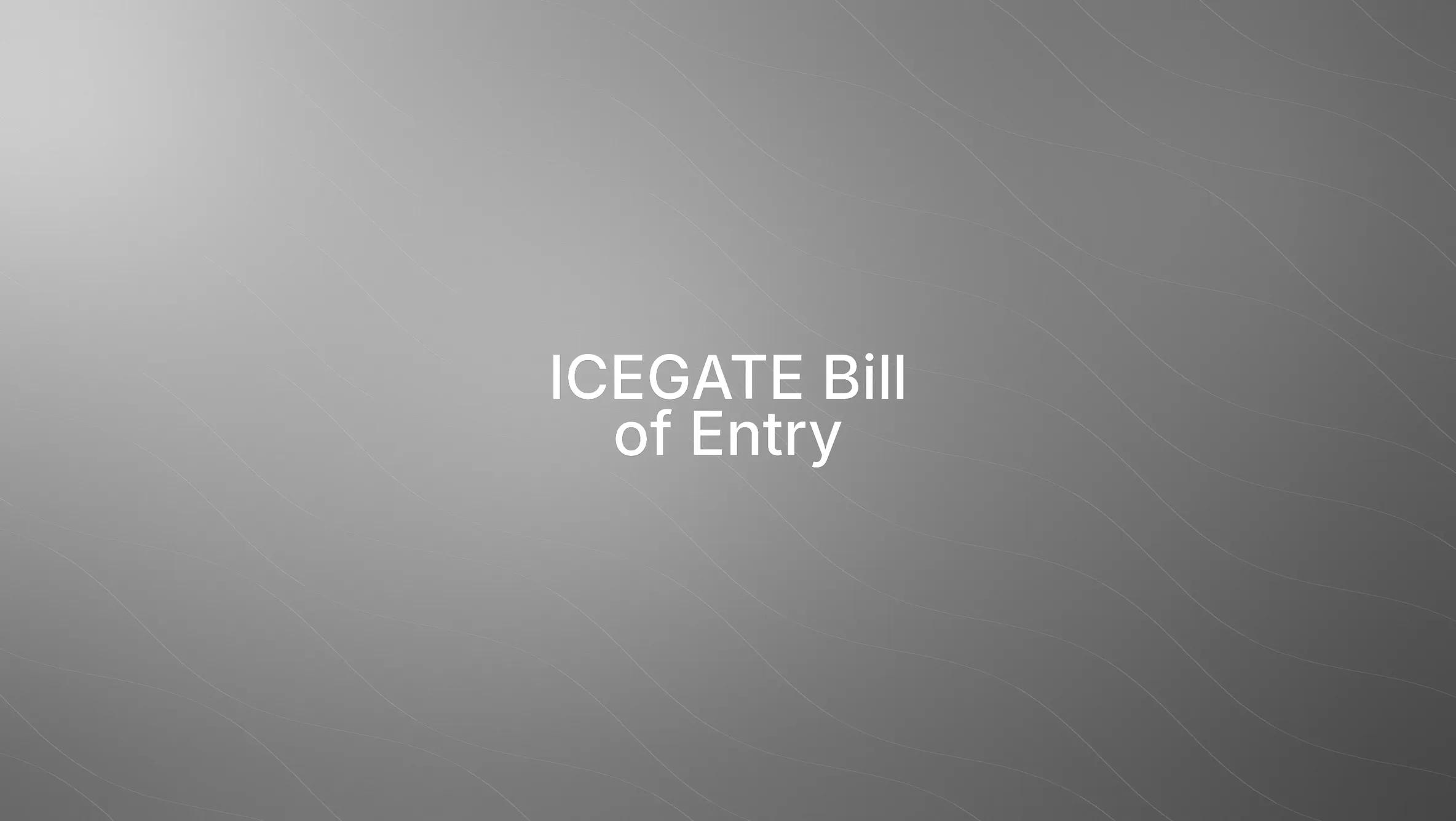 ICEGATE Bill of Entry: Meaning, Filing & Status Check